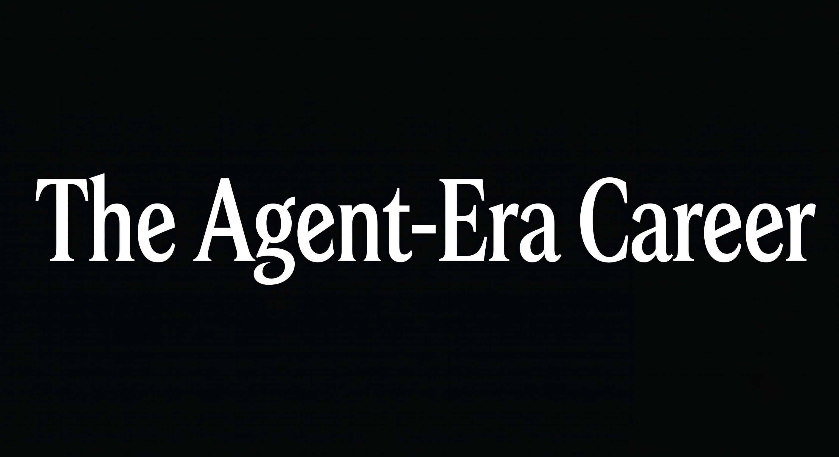 The Agent-Era Career thumbnail