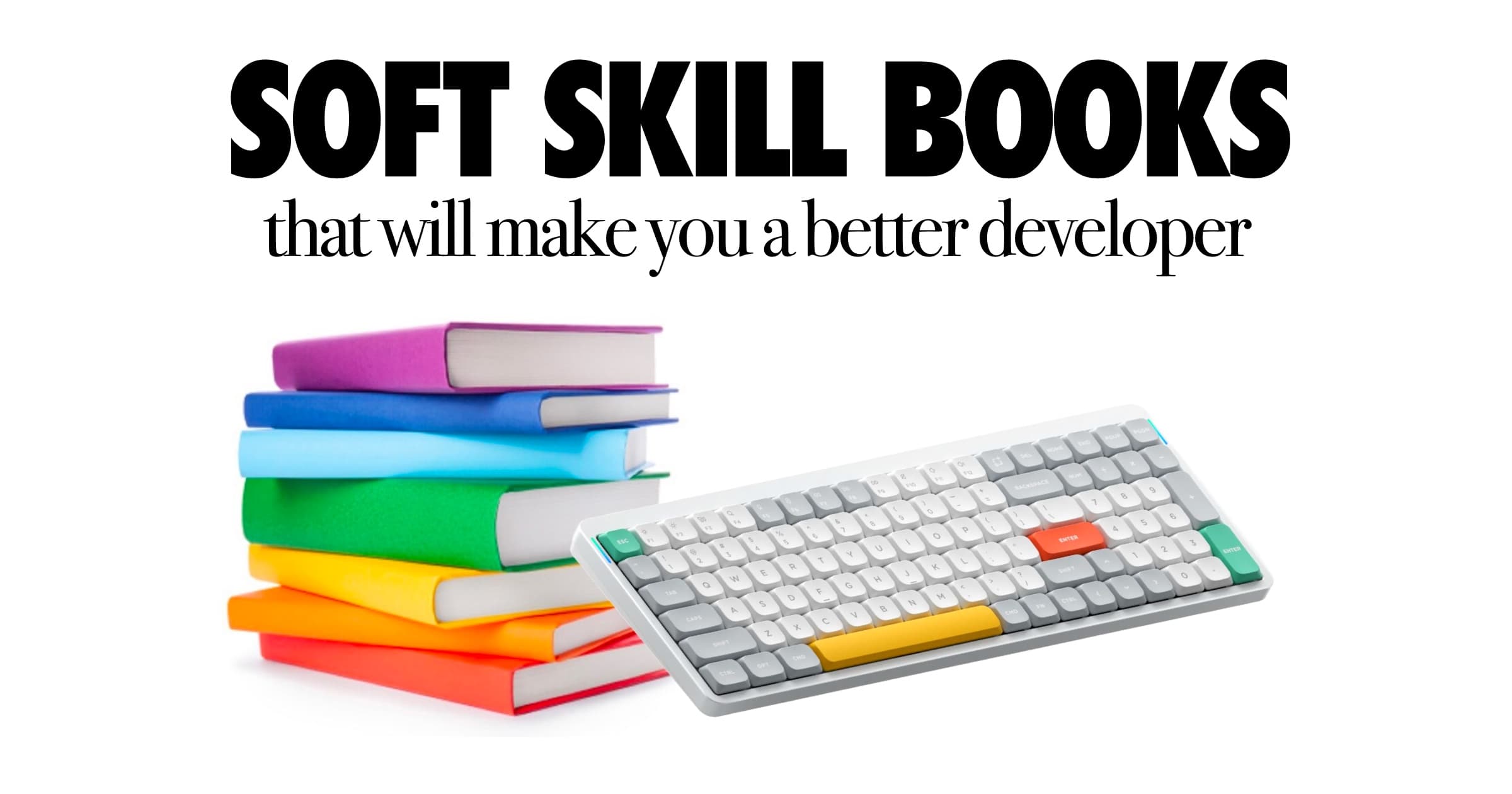 Soft skill books that will make you a better developer