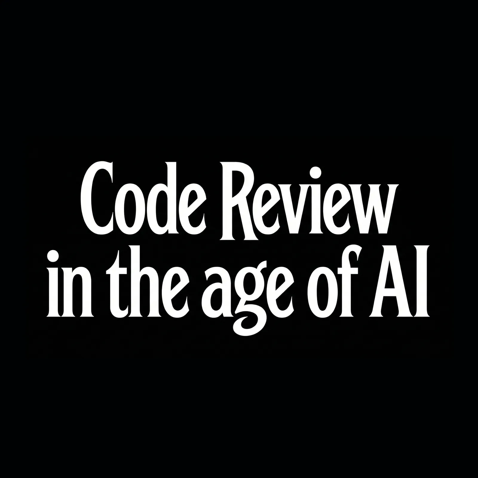 Code Review in the Age of AI