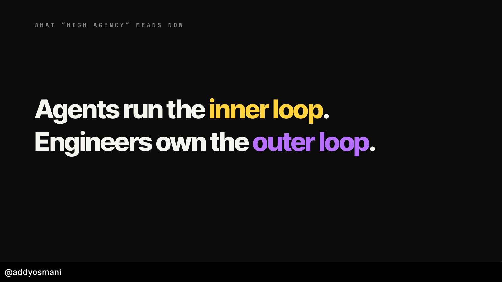 Agents run the inner loop. Engineers own the outer loop.