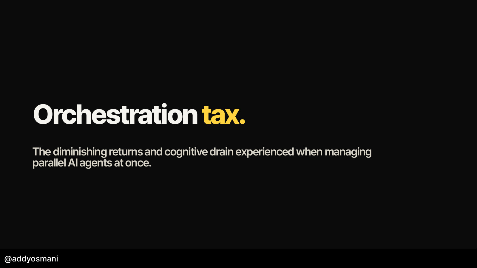 Orchestration tax.